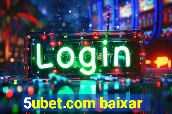 5ubet.com baixar